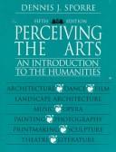 Cover of: Perceiving the arts by Dennis J. Sporre