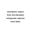 Cover of: Electronics Design with Off the Shelf Integrated Circuits by Z. H. Meiksin, Z.H. Meiksin, Philip C. Thackray, Z.H. Meiksin, Philip C. Thackray