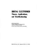 Cover of: Digital electronics: theory, applications, and troubleshooting