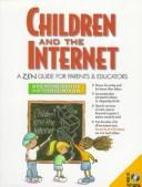 Cover of: Children and the Internet by Brendan P. Kehoe, Victoria Mixon, Brendan P. Kehoe, Victoria Mixon