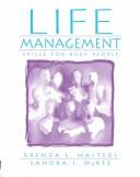 Cover of: Life management by Brenda L. Walters, Sandra L. McKee, Brenda L. Walters