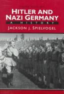 Cover of: Hitler and Nazi Germany by Jackson J. Spielvogel