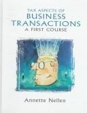 Cover of: Tax aspects of business transactions by Annette Nellen