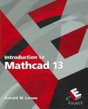 Cover of: Introduction to MathCAD 13 and MathCAD 13 120 Day Evaluation Package (2nd Edition) by Ronald W. Larsen