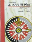 Cover of: dBASE III PLUS: A Short Course