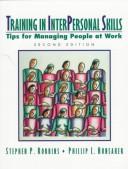 Cover of: Training in Interpersonal Skills by Stephen P. Robbins, Phillip L. Hunsaker