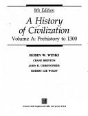 Cover of: History of Civilization by Winks, Robin W., Crane Brinton, John B. Christopher, Robert Lee Wolff