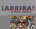 Cover of !Arriba! A First Course