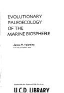 Evolutionary paleoecology of the marine biosphere by James W. Valentine