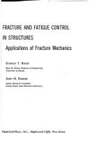 Fracture and fatigue control in structures by S. T. Rolfe