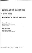 Cover of: Fracture and Fatigue Control in Structures: Applications of Fracture Mechanics