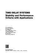 Cover of: Time-delay systems: stability and performance criteria with applications