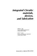 Cover of: Integrated circuits: materials, devices, and fabrication