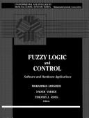 Cover of: Fuzzy logic and control by editors, Mohammad Jamshidi, Nader Vadiee, Timothy J. Ross.