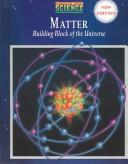 Cover of: Matter: Building Blocks of the Universe