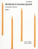 Cover of: Workbook in Everyday Spanish, Book II, Intermediate/Advanced (3rd Edition) by Robert James Dixson, Julio I. Andujar, Robert James Dixson
