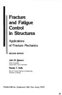 Cover of: Fracture and fatigue control in structures: applications of fracture mechanics
