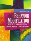 Cover of: Behavior Modification by Garry Martin, Joseph Pear