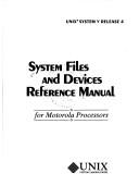 Cover of: System Files and Devices Reference Manual for Motorola Processors | UNIX System Laboratories
