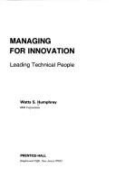 Cover of: Managing for innovation: leading technical people