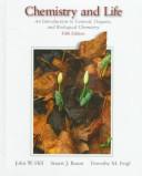 Chemistry and life by John William Hill, John W. Hill, Stuart J. Baum, Rhonda J. Scott-Ennis, Dorothy M. Feigel, Dorothy M. Feigl