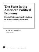 The state in the American political economy by Marc Allen Eisner