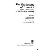 Cover of: The Reshaping of America by D. Stanley Eitzen, Maxine Baca Zinn, D. Stanely Eitzen, D. Stanely Eitzen, Maxine Baca Zinn