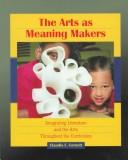 Cover of: Arts as Meaning Makers, The | Claudia E. Cornett