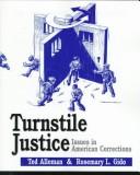 Cover of: Turnstile justice: issues in American corrections