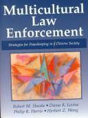 Cover of: Multicultural law enforcement by Robert M. Shusta, Deena R. Levine M.A., Philip R. Harris, Herbert Z. Wong