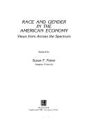 Cover of: Race and gender in the American economy: views from across the spectrum