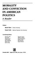 Cover of: Morality and conviction in American politics: a reader