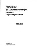 Cover of: Principles of Database Design: Logical Organizations (Prentice-Hall Series in Advances in Computing Science and Technology)