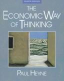 The economic way of thinking by Paul Heyne, Paul T. Heyne