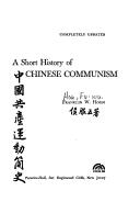 Cover of: A short history of Chinese communism, completely updated by Fu-wu Hou