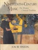 Cover of: Nineteenth-Century Music: The Western Classical Tradition