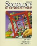 Cover of: Sociology for the 21st century by Timothy J. Curry, Robert Jiobu, Kent Schwirian, Tim Curry, Robert M. Jiobu, Timothy J. Curry