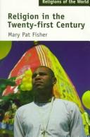 Cover of: Religion in the twenty-first century by Mary Pat Fisher