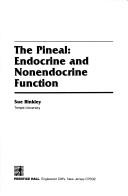 Cover of: The pineal: endocrine and nonendocrine function