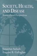 Cover of: Society, Health, and Disease | Janardan Subedi