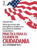 Practice for U.S. citizenship and legalization of status tests by Carlos F. Paz