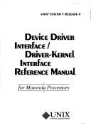 Cover of: Unix System V Release 4 Device Driver Interface Driver Kernel Interface Reference Manual for Motorola Processors