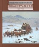 Cover of: Prentice Hall Literature Silver by Phi