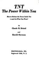 Cover of: TNT Power Within You by Claude M. Bristol, Harold Sherman