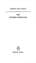 Cover of: Pit-prop Syndicate by Freeman Wills Crofts