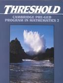 Cover of: Threshold: Cambridge pre-GED program in mathematics 2.