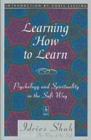 Cover of: Learning how to learn: psychology and spirituality in the Sufi way