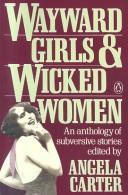 Cover of: Wayward girls & wicked women by Angela Carter