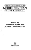 Cover of: The Penguin Book of Modern Indian Short Stories by Stephen Alter, Wimal Dissanayake