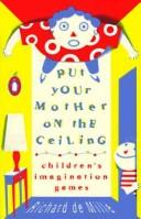Cover of: Put your mother on the ceiling by Richard De Mille
